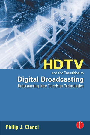 HDTV and the Transition to Digital Broadcasting: Understanding New Television Technologies,Used