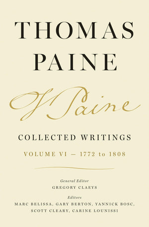 Thomas Paine Collected Writings, Volume 6: 1772 To 1808