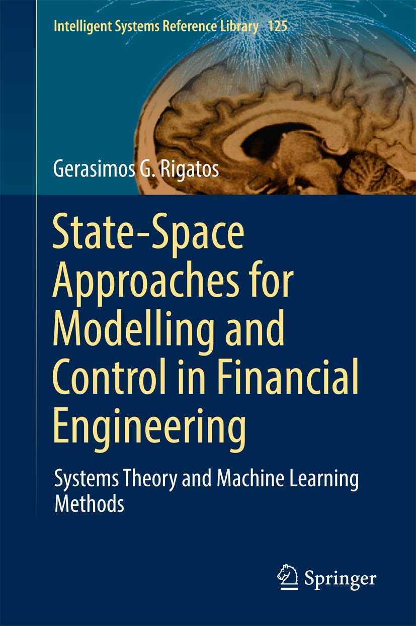 StateSpace Approaches for Modelling and Control in Financial Engineering: Systems theory and machine learning methods (Intellig,Used