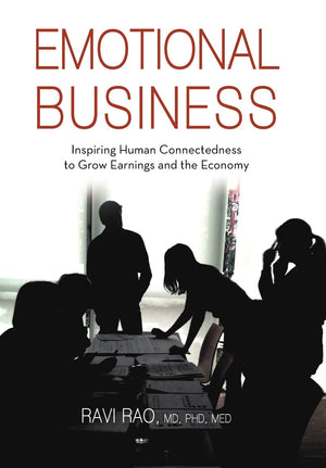 Emotional Business: Inspiring Human Connectedness To Grow Earnings And The Economy,Used