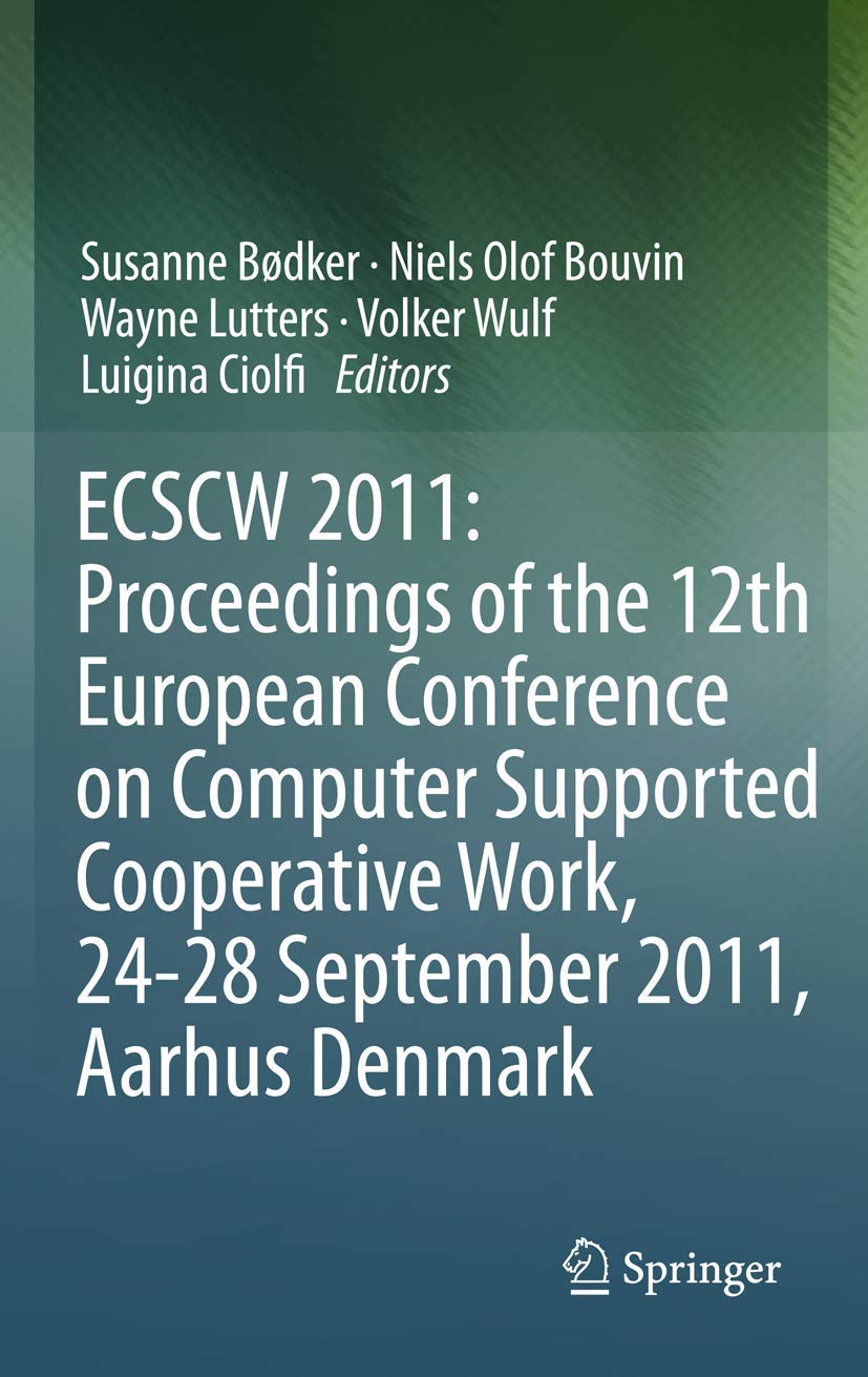 ECSCW 2011: Proceedings of the 12th European Conference on Computer Supported Cooperative Work, 2428 September 2011, Aarhus Den,Used