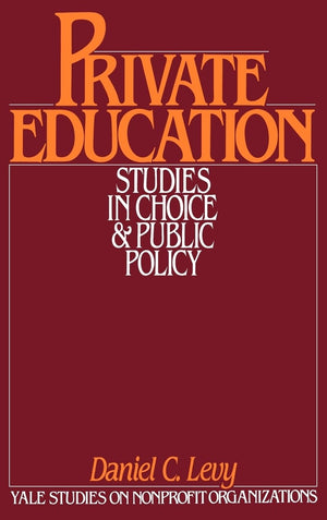 Private Education: Studies in Choice and Public Policy (Yale Studies on NonProfit Organizations),Used