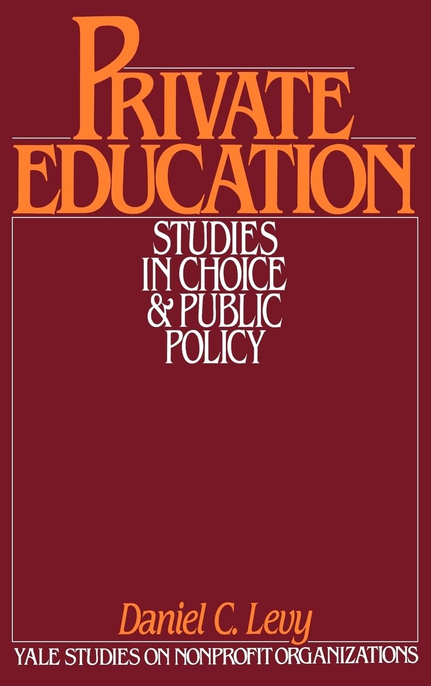 Private Education: Studies in Choice and Public Policy (Yale Studies on NonProfit Organizations),Used