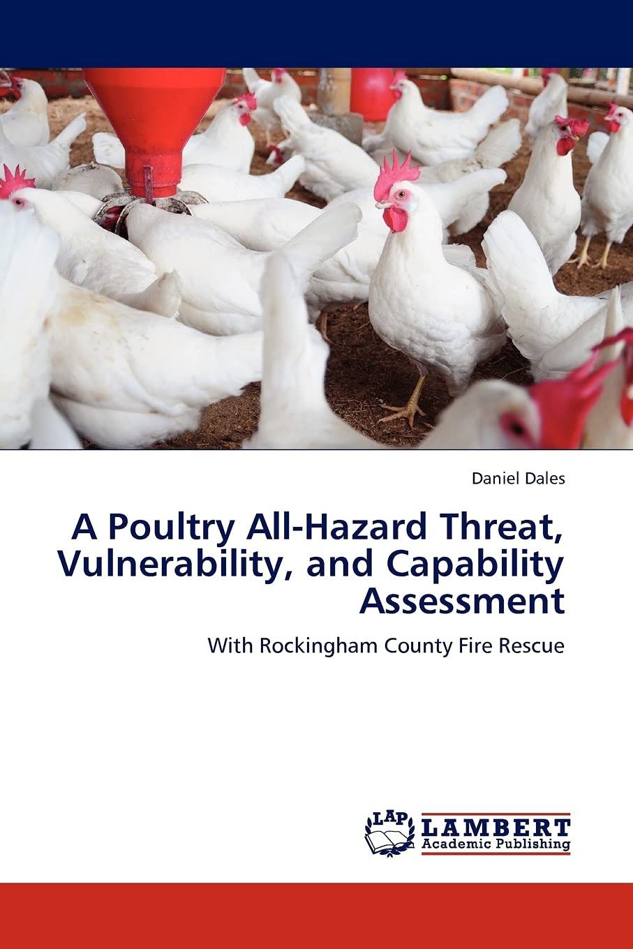 A Poultry AllHazard Threat, Vulnerability, and Capability Assessment: With Rockingham County Fire Rescue,Used