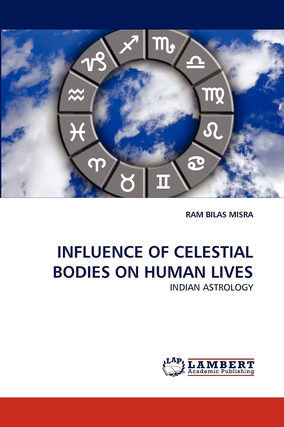 INFLUENCE OF CELESTIAL BODIES ON HUMAN LIVES: INDIAN ASTROLOGY,Used