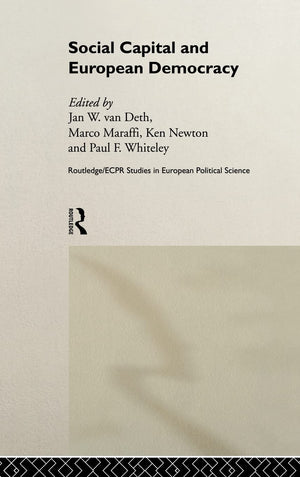 Social Capital And European Democracy (Routledge/Ecpr Studies In European Political Science)