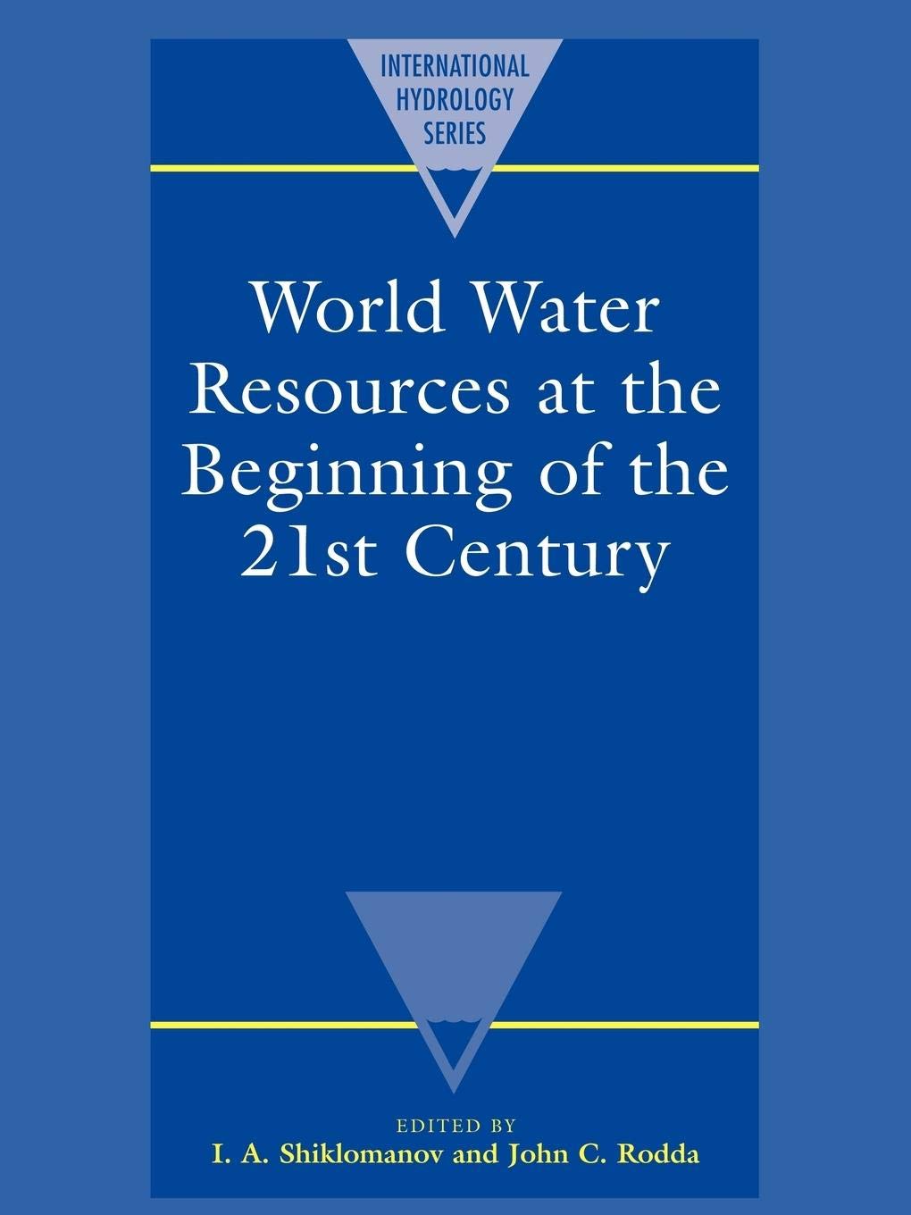 World Water Resources at the Beginning of the TwentyFirst Century (International Hydrology Series),Used
