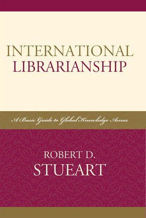 International Librarianship: A Basic Guide To Global Knowledge Access (Libraries And Librarianship: An International Perspective,Used