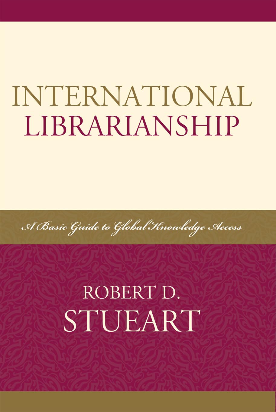 International Librarianship: A Basic Guide To Global Knowledge Access (Libraries And Librarianship: An International Perspective,Used
