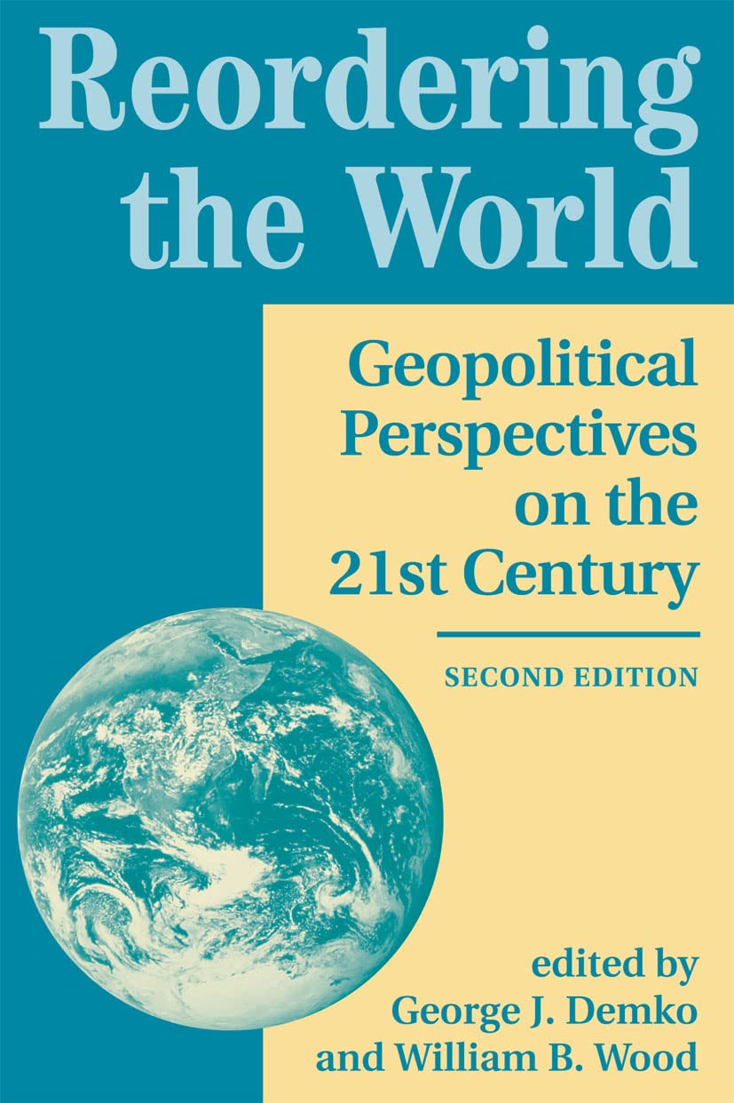 Reordering The World: Geopolitical Perspectives On The 21St Century, Second Edition,Used