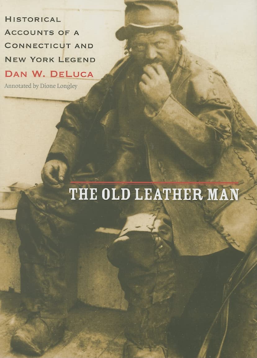 The Old Leather Man: Historical Accounts of a Connecticut and New York Legend (Garnet Books)