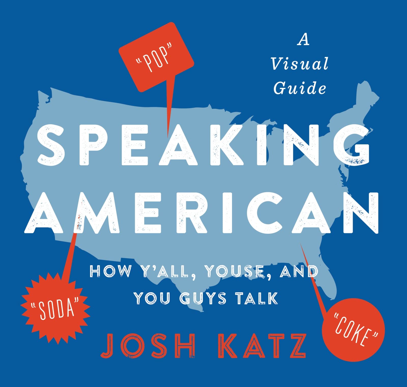 Speaking American: How Y'all, Youse, and You Guys Talk: A Visual Guide,Used