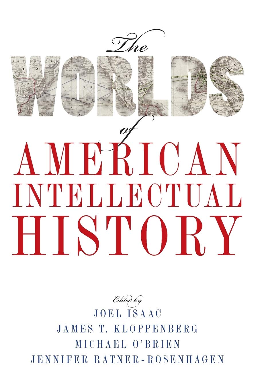 The Worlds Of American Intellectual History,New