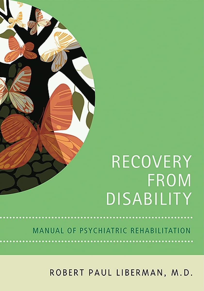 Recovery from Disability: Manuel Of Psychiatric Rehabilitation,Used