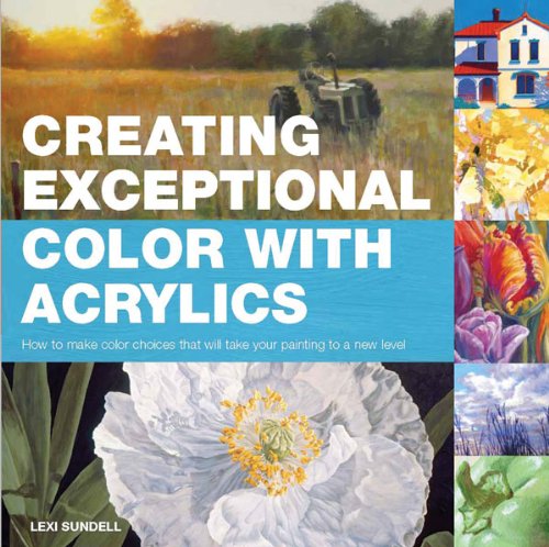 Creating Exceptional Color With Acrylics