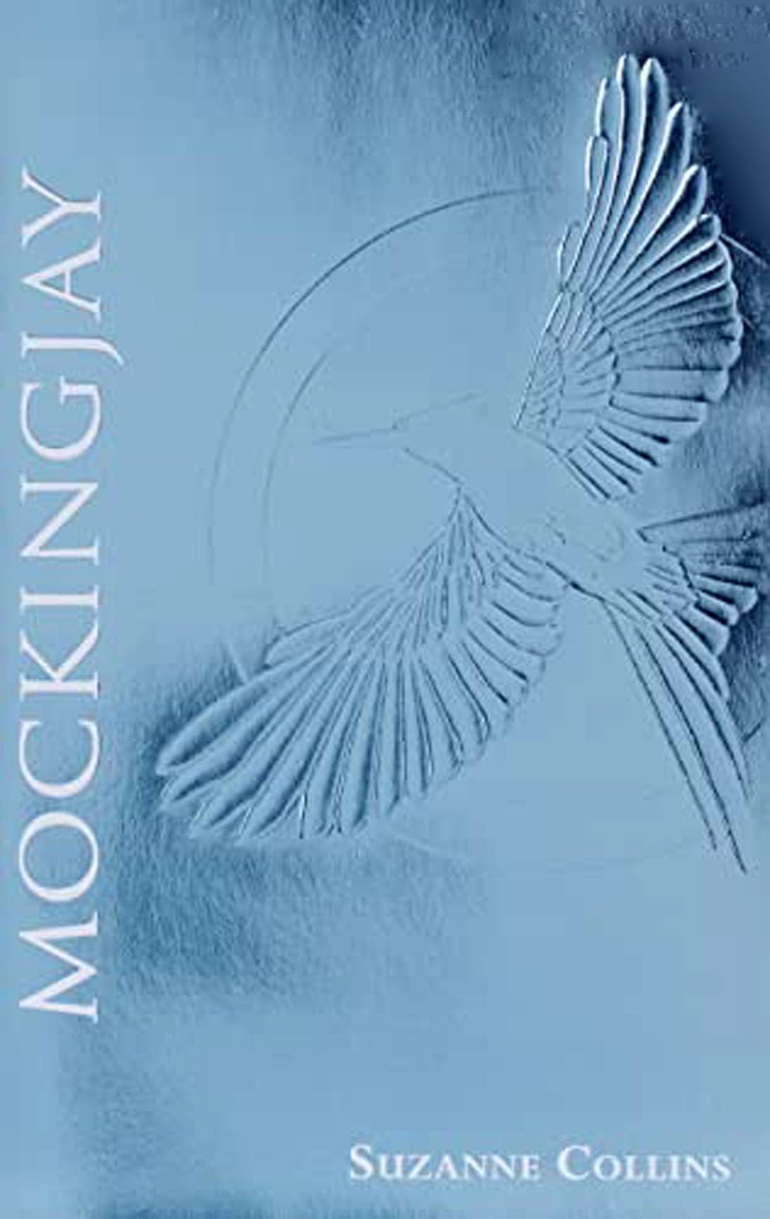 Mockingjay (The Final Book Of The Hunger Games): Foil Edition (3),New