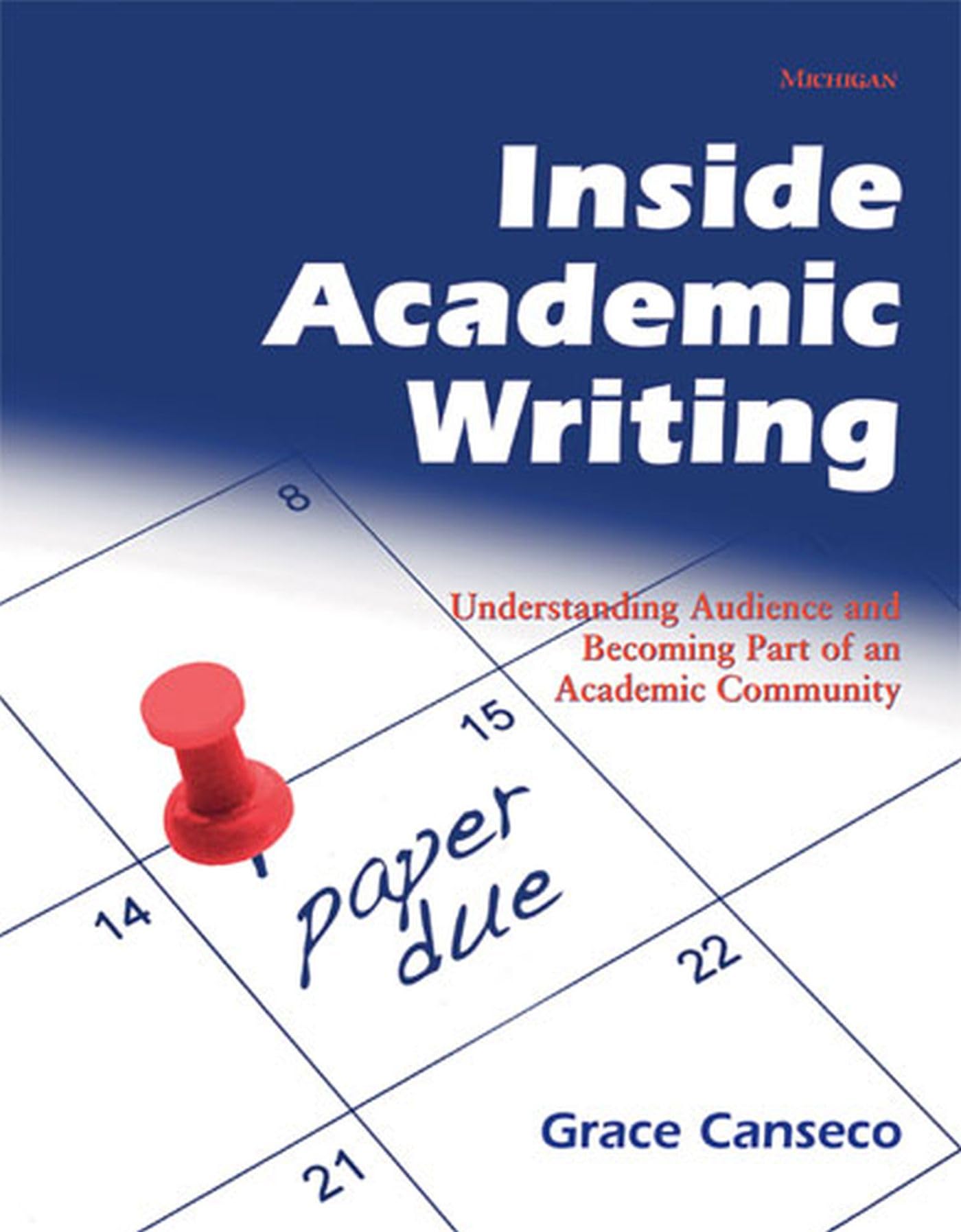 Inside Academic Writing: Understanding Audience and Becoming Part of an Academic Community,Used