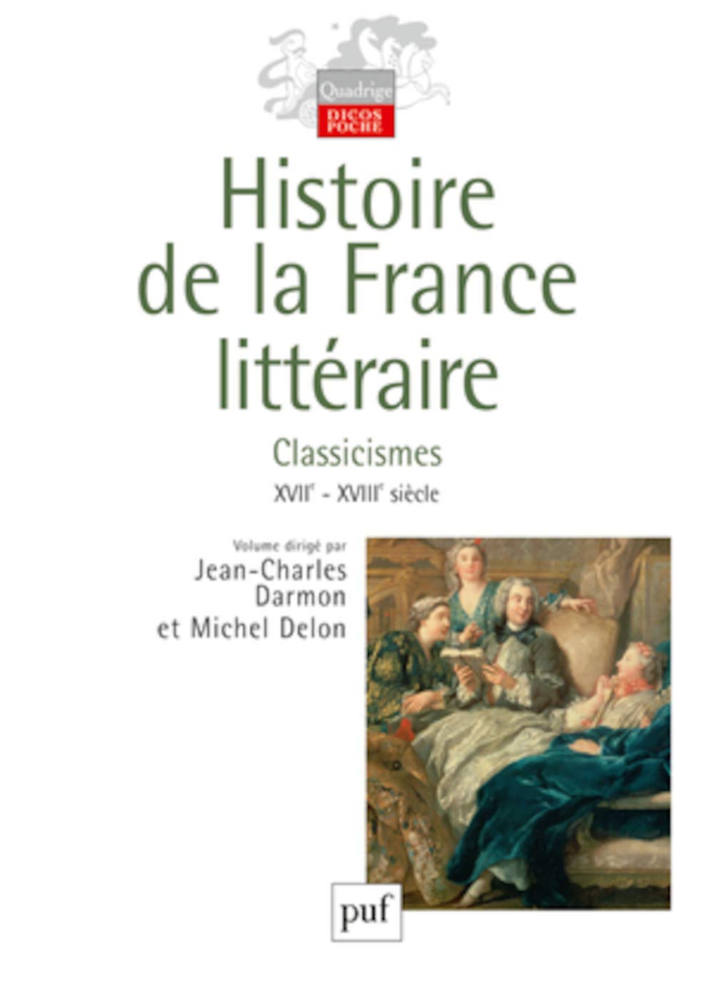 Histoire de la France littraire. Volume II: Classicismes. XVIIeXVIIIe sicles,Used