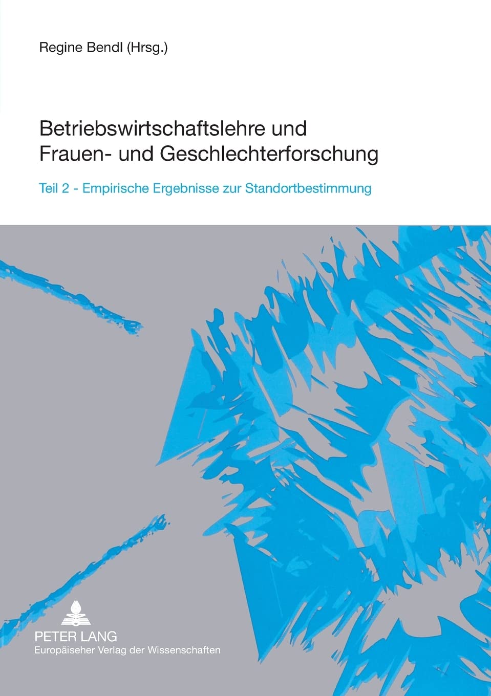 Betriebswirtschaftslehre und Frauen und Geschlechterforschung: Teil 2 Empirische Ergebnisse zur Standortbestimmung (German Edi,Used