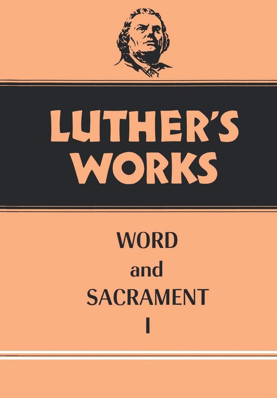 Luther's Works, Volume 35: Word and Sacrament I,Used