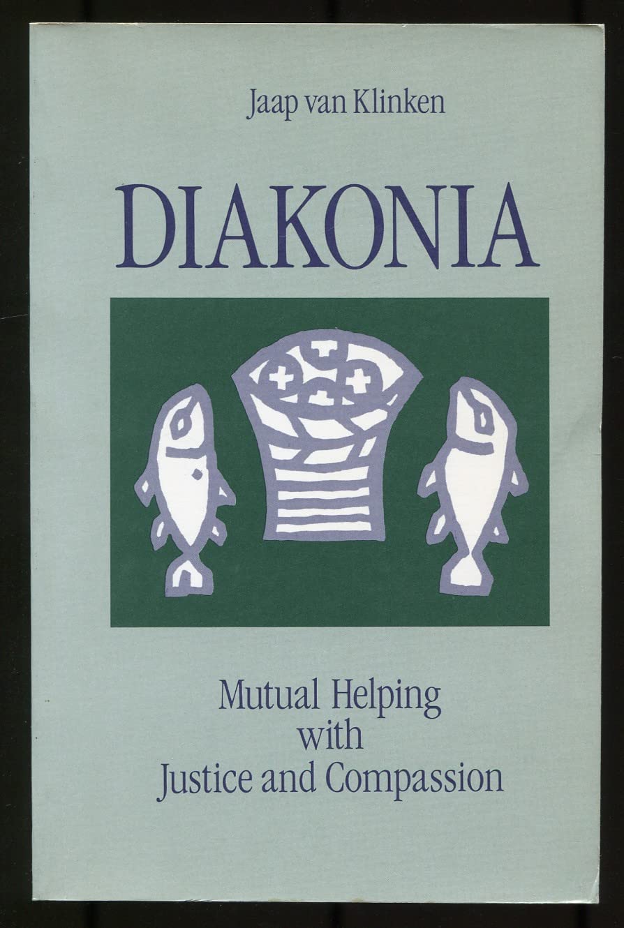 Diakonia: Mutual Helping With Justice And Compassion,New