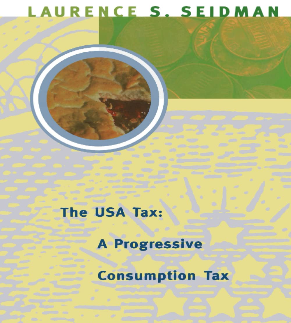 The Usa Tax: A Progressive Consumption Tax