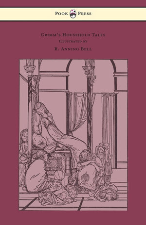 Grimm'S Household Tales  Edited And Partly Translated Anew By Marian Edwardes  Illustrated By R. Anning Bell,New