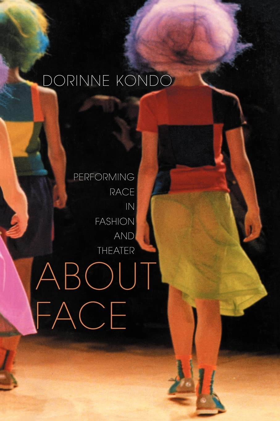 About Face: Performing Race In Fashion And Theater,Used