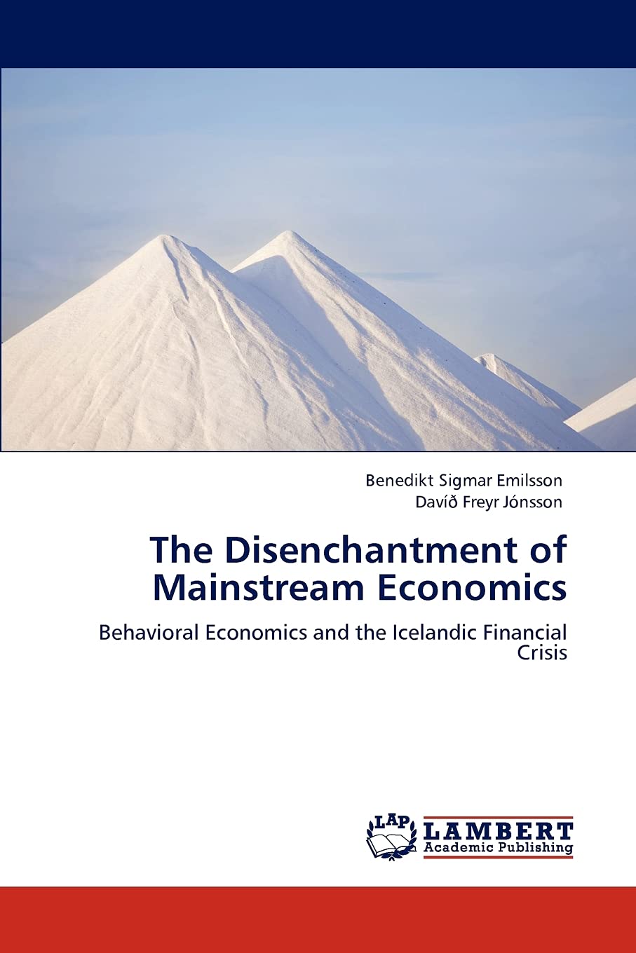 The Disenchantment of Mainstream Economics: Behavioral Economics and the Icelandic Financial Crisis,Used