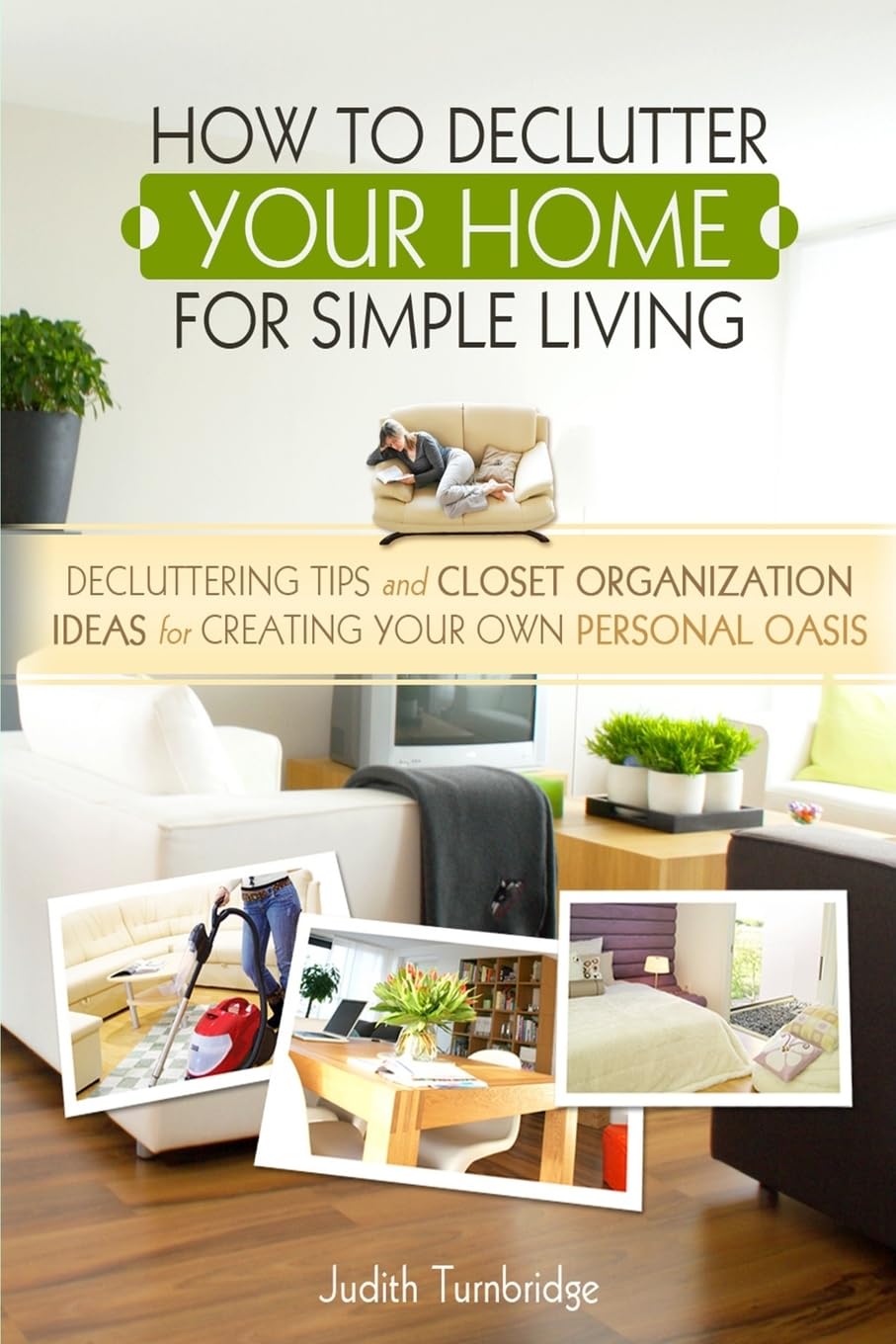 How to Declutter Your Home for Simple Living: Decluttering Tips and Closet Organization Ideas for Creating Your Own Personal Oas,Used