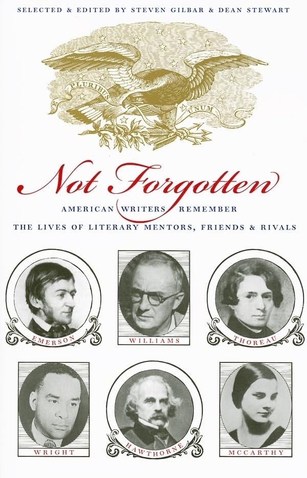 Not Forgotten: American Writers Remember the Lives of Literary Mentors, Friends, & Rivals,Used