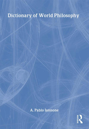 Dictionary of World Philosophy: A Multidisciplinary Journal of Anthropology, Artificial Intelligence, Education, Linguistics, Ne,Used