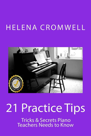 21 Practice Tips, Tricks And Secrets Piano Teachers Need To Know: (What Every Piano Teacher And Parent Needs To Know Before Teac,Used