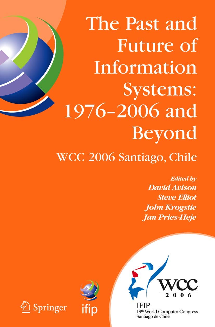 The Past and Future of Information Systems: 1976 2006 and Beyond: IFIP 19th World Computer Congress, TC8, Information System S,Used