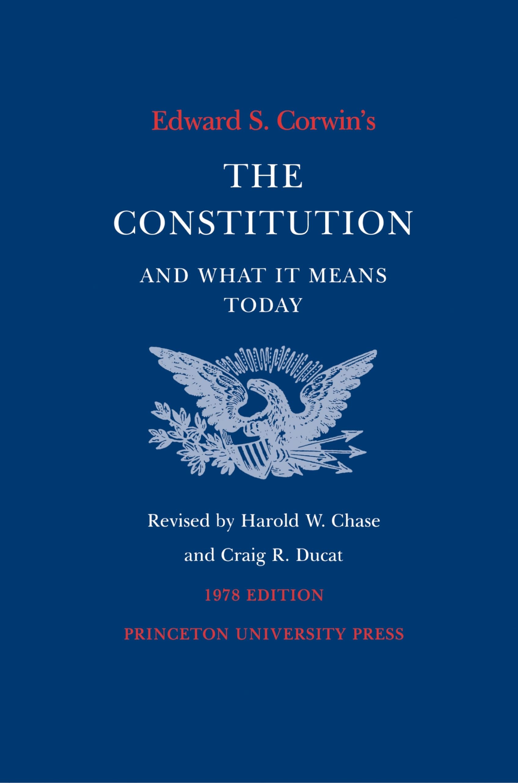 Edward S. Corwin'S Constitution And What It Means Today,New