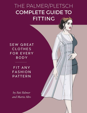 The Palmer Pletsch Complete Guide To Fitting: Sew Great Clothes For Every Body. Fit Any Fashion Pattern (Sewing For Real People