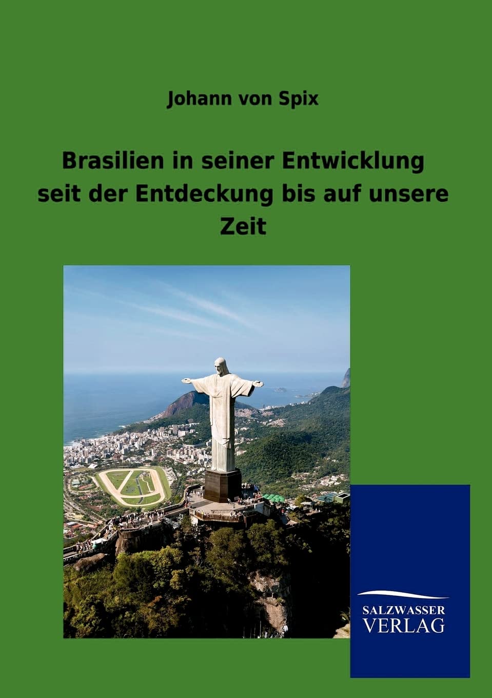 Brasilien in seiner Entwicklung seit der Entdeckung bis auf unsere Zeit (German Edition),Used