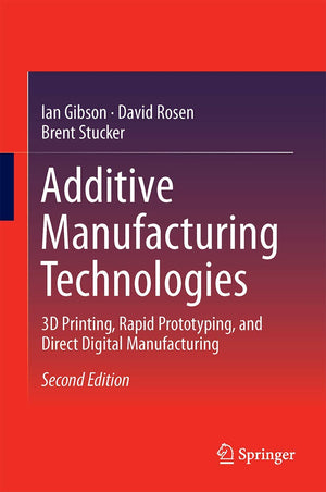Additive Manufacturing Technologies: 3D Printing, Rapid Prototyping, and Direct Digital Manufacturing,Used