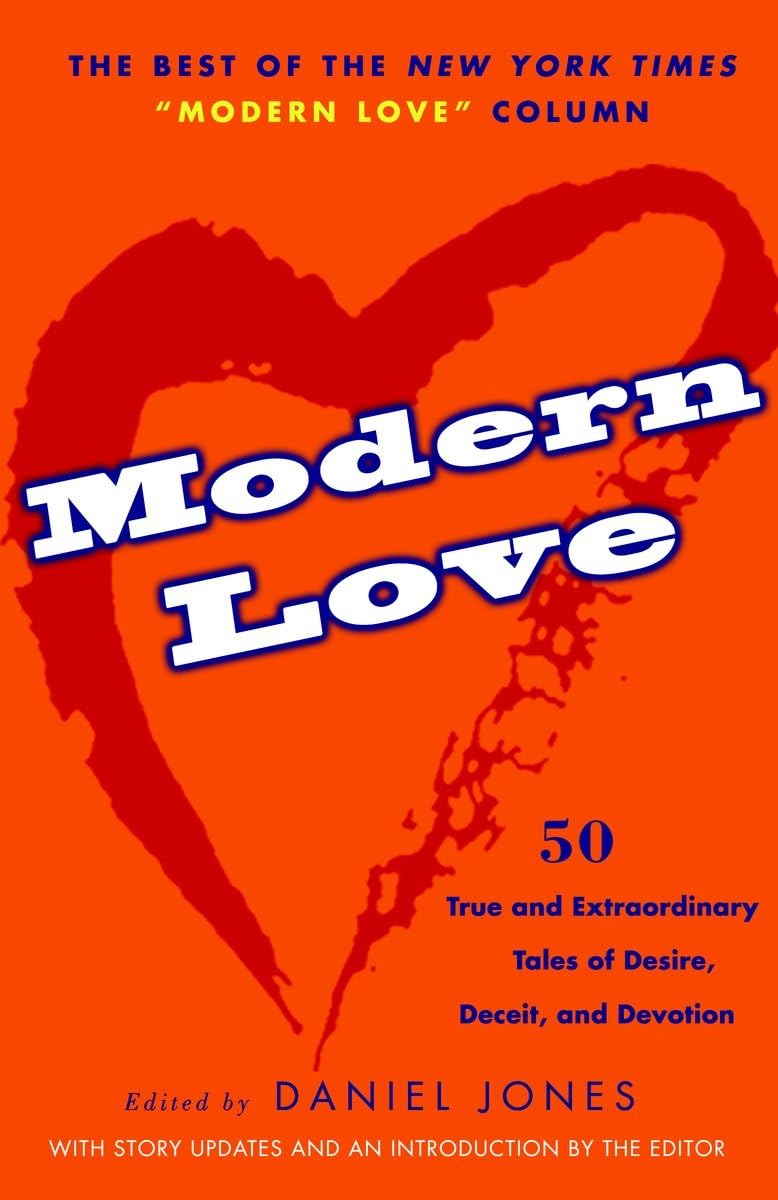 Modern Love: True And Extraordinary Tales Of Desire, Deceit, And Devotion-new,New