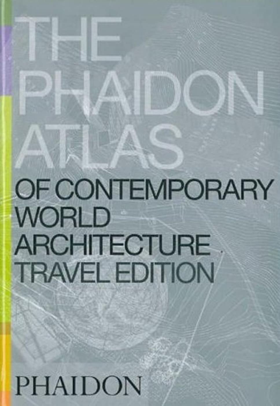 Phaidon Atlas Of Contemporary World Architecture: Travel Edition,New