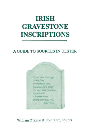 Irish Gravestone Inscriptions. A Guide to Sources in Ulster,Used