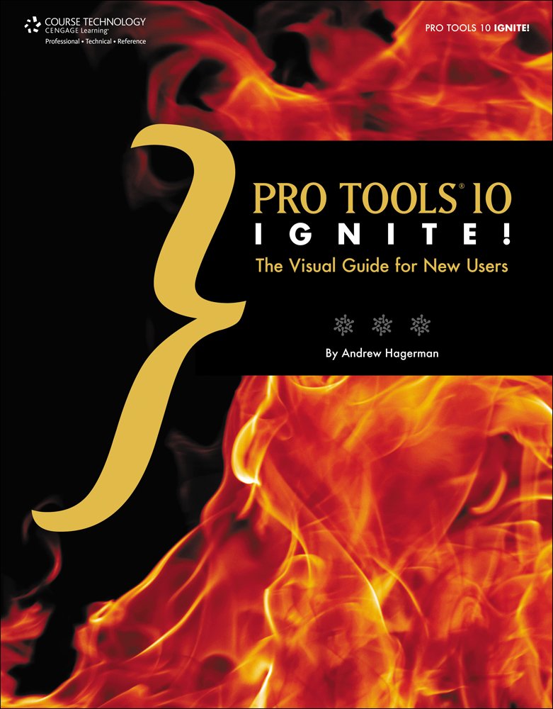 Pro Tools 10 Ignite!: The Visual Guide for New Users,Used