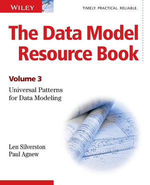 The Data Model Resource Book, Vol. 3: Universal Patterns For Data Modeling