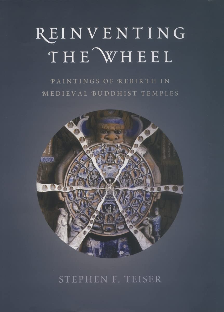 Reinventing the Wheel: Paintings of Rebirth in Medieval Buddhist Temples,New