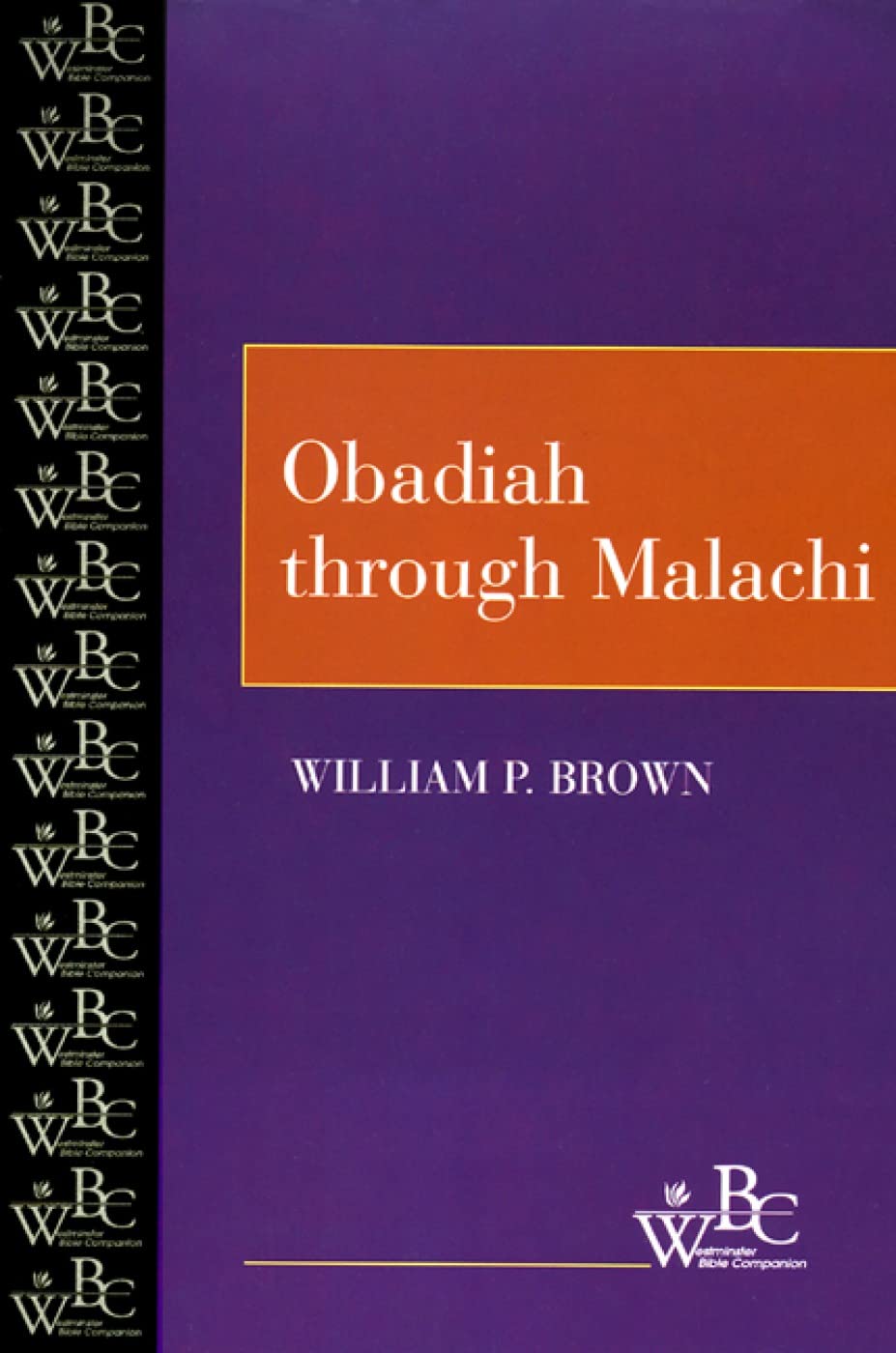 Obadiah Through Malachi (Westminster Bible Companion)