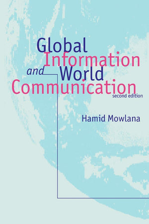 Global Information and World Communication: New Frontiers in International Relations (Mechanics),New