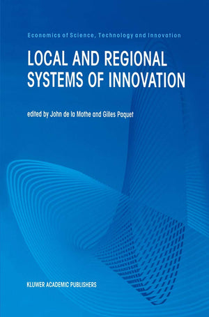 Local and Regional Systems of Innovation (Economics of Science, Technology and Innovation, 14),Used