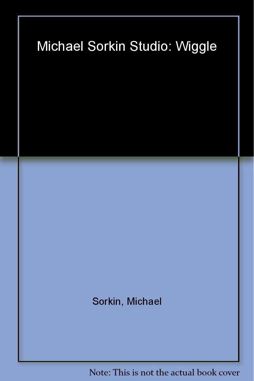 Michael Sorkin Studio: Wiggle (Works In Progress)