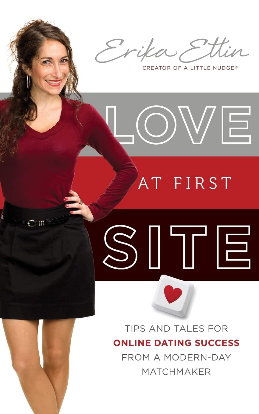 Love at First Site: Tips and Tales for Online Dating Success from a ModernDay Matchmaker,Used