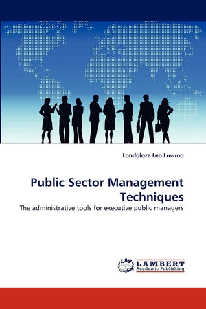 Public Sector Management Techniques: The administrative tools for executive public managers,Used